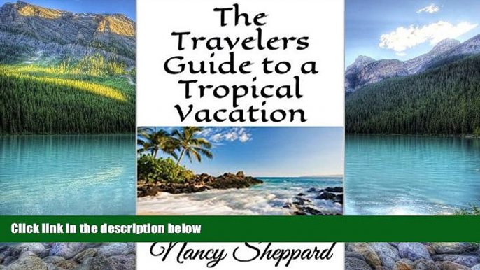 Big Deals  The Travelers Guide to a Tropical Vacation  Best Seller Books Most Wanted