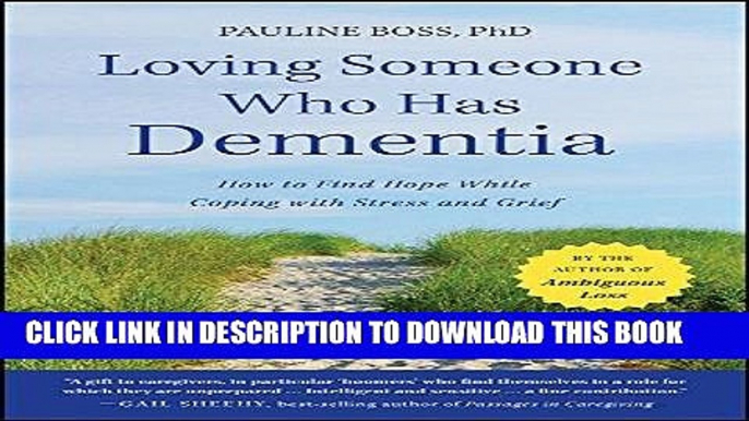 Best Seller Loving Someone Who Has Dementia: How to Find Hope while Coping with Stress and Grief