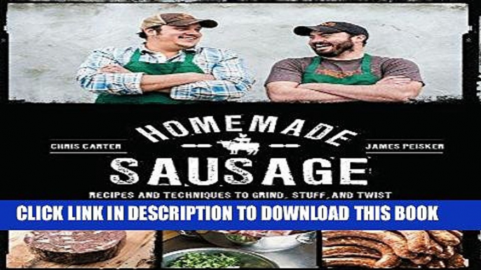 Best Seller Homemade Sausage: Recipes and Techniques to Grind, Stuff, and Twist Artisanal Sausage