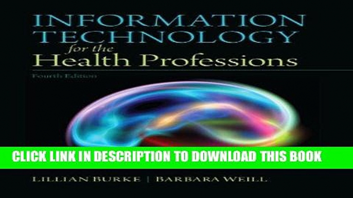 Best Seller Information Technology for the Health Professions (4th Edition) Free Read