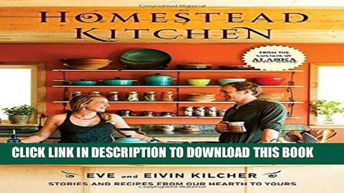 Best Seller Homestead Kitchen: Stories and Recipes from Our Hearth to Yours Free Read