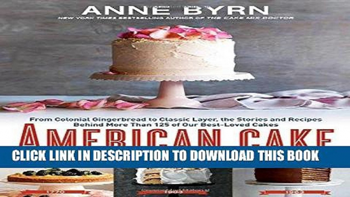 Best Seller American Cake: From Colonial Gingerbread to Classic Layer, the Stories and Recipes