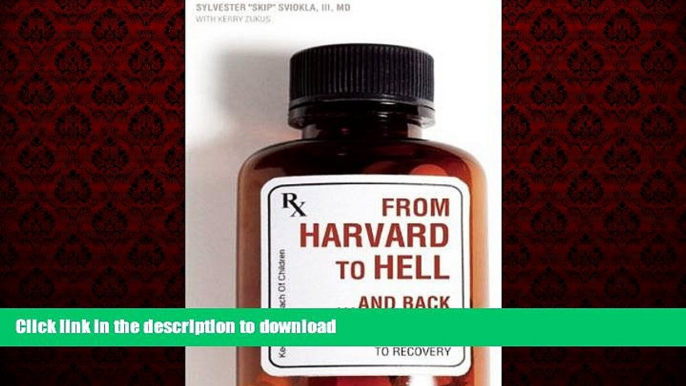 Best book  From Harvard to Hell...and Back: A Doctorâ€™s Journey through Addiction to Recovery