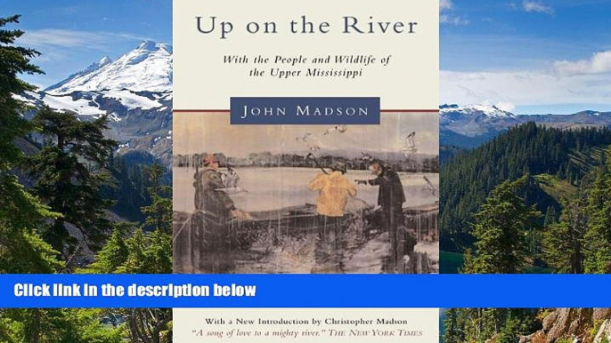 Must Have  Up on the River: With the People and Wildlife of the Upper Mississippi  READ Ebook Full