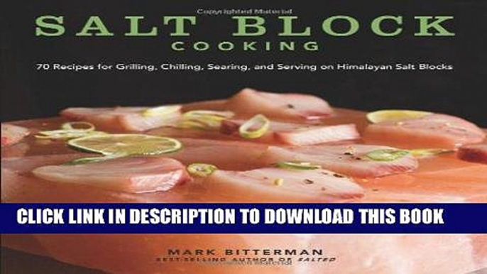 Ebook Salt Block Cooking: 70 Recipes for Grilling, Chilling, Searing, and Serving on Himalayan