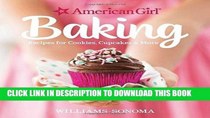 Best Seller American Girl Baking: Recipes for Cookies, Cupcakes   More Free Download