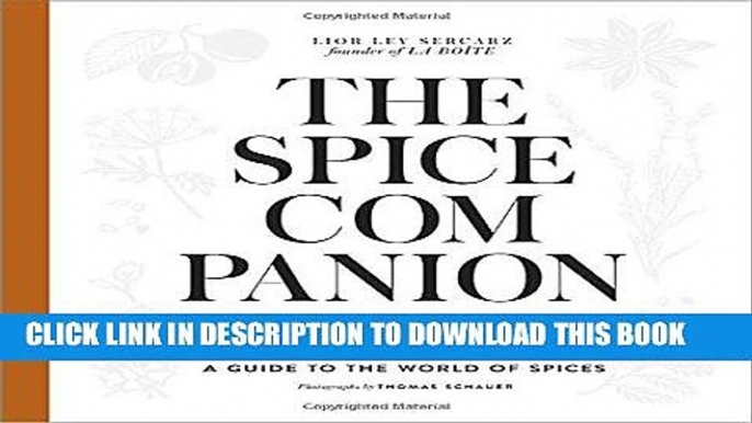 Ebook The Spice Companion: A Guide to the World of Spices Free Read