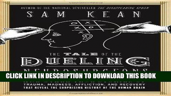 [PDF] The Tale of the Dueling Neurosurgeons: The History of the Human Brain as Revealed by True