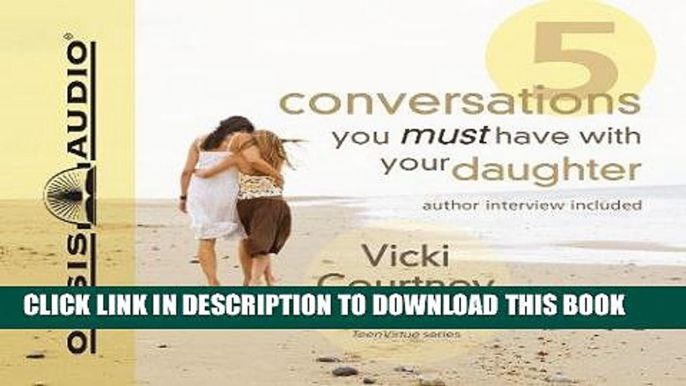 Ebook Five Conversations You Must Have With Your Daughter Free Read