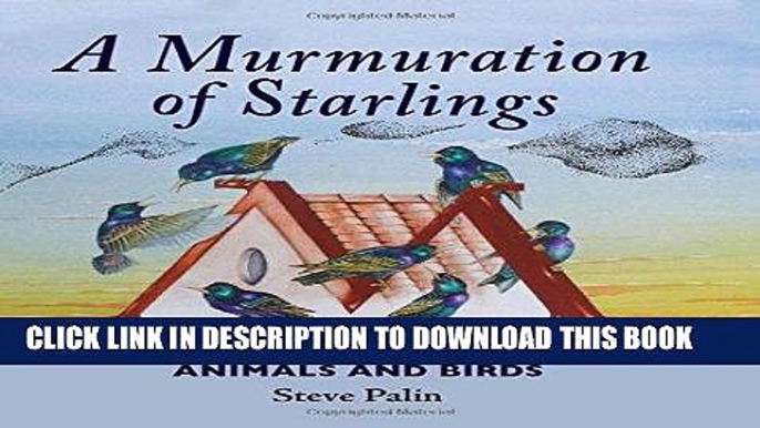 [PDF] A Murmuration of Starlings: The Collective Nouns of Animals and Birds Popular Collection