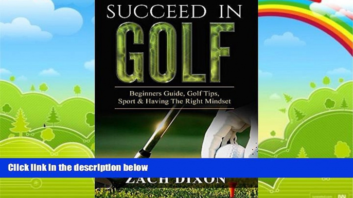 Books to Read  Golf: Succeed In Golf: Beginners Guide, Golf Tips, Sport   Having The Right Mindset