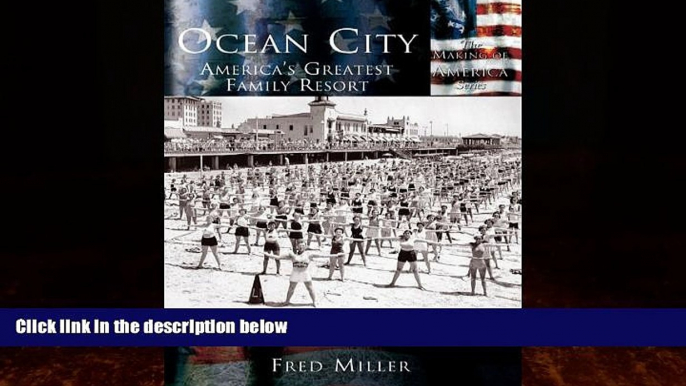 Big Deals  Ocean City: America s Greatest Family Resort (Making of America)  Full Ebooks Most Wanted