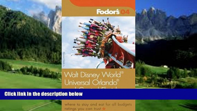 Big Deals  Fodor s Walt Disney WorldÂ®, Universal OrlandoÂ®, and Central Florida 2004: Where to