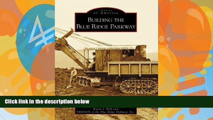 Big Deals  Building the Blue Ridge Parkway (NC) (Images of America)  Best Seller Books Best Seller