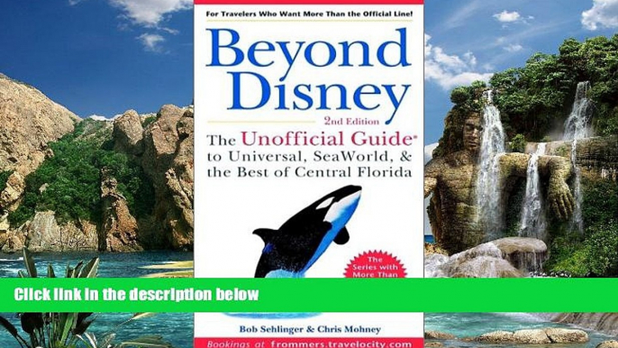 Books to Read  Beyond Disney: The Unofficial Guide to Universal, SeaWorld, and the Best of Central