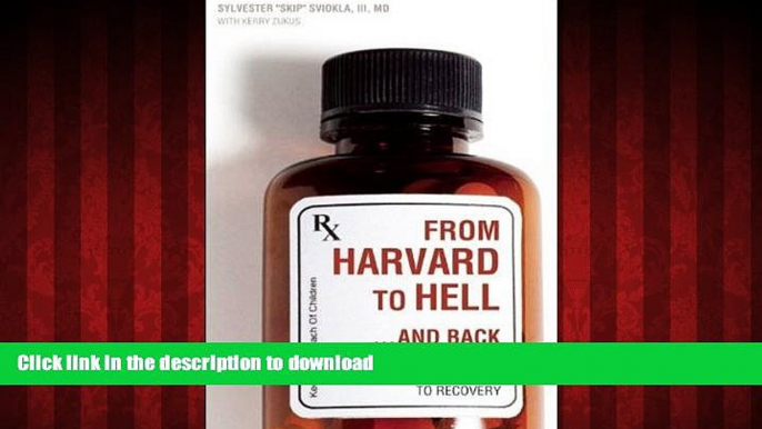 Best books  From Harvard to Hell...and Back: A Doctorâ€™s Journey through Addiction to Recovery