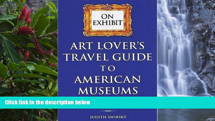 Deals in Books  On Exhibit: Art Lover s Travel Guide to American Museums 2000  Premium Ebooks Full