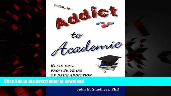 Read books  Addict to Academic: Recovery from 30 Years of Drug Addiction