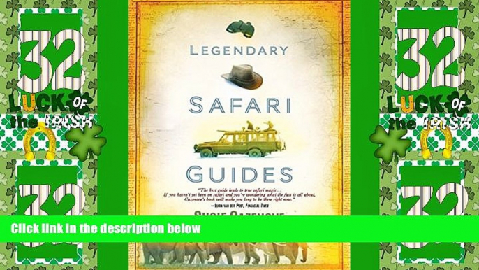 Big Deals  Legendary Safari Guides  Full Read Most Wanted