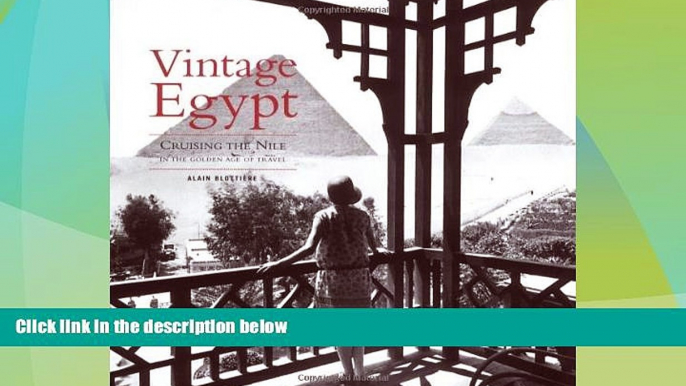 Big Deals  Vintage Egypt: Cruising The Nile in The Golden Age of Travel  Full Read Best Seller