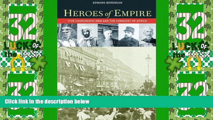 Big Deals  Heroes of Empire: Five Charismatic Men and the Conquest of Africa  Best Seller Books