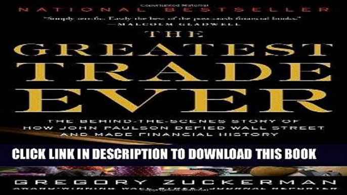 Ebook The Greatest Trade Ever: The Behind-the-Scenes Story of How John Paulson Defied Wall Street