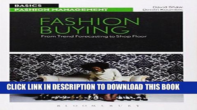 Ebook Fashion Buying: From Trend Forecasting to Shop Floor (Basics) Free Read