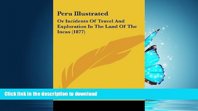 READ  Peru Illustrated: Or Incidents Of Travel And Exploration In The Land Of The Incas (1877)