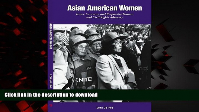 Read books  Asian American Women: Issues, Concerns, and Responsive Human and Civil Rights Advocacy