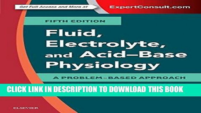 [EBOOK] DOWNLOAD Fluid, Electrolyte and Acid-Base Physiology: A Problem-Based Approach, 5e READ NOW