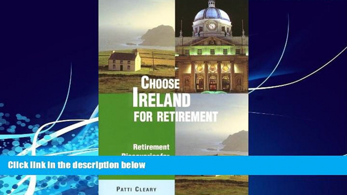 Best Buy Deals  Choose Ireland for Retirement: Retirement Discoveries for Every Budget (Choose