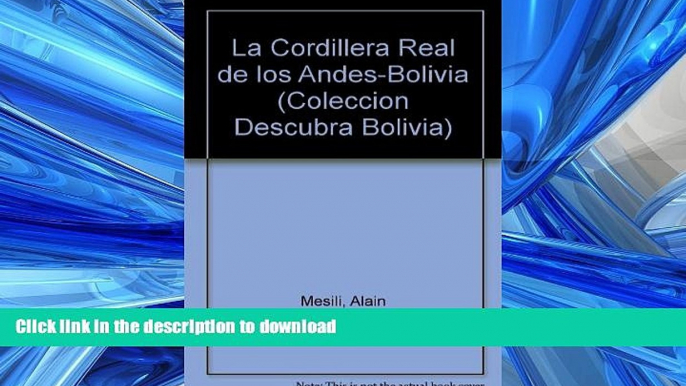 EBOOK ONLINE  La Cordillera Real de los Andes-Bolivia (Coleccion Descubra Bolivia) (Spanish