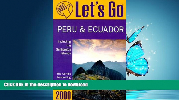 FAVORITE BOOK  Let s Go 2000: Peru   Ecuador including the Galapagos Islands: The World s