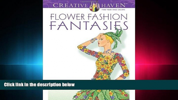 EBOOK ONLINE  Dover Publications Flower Fashion Fantasies (Adult Coloring)  FREE BOOOK ONLINE