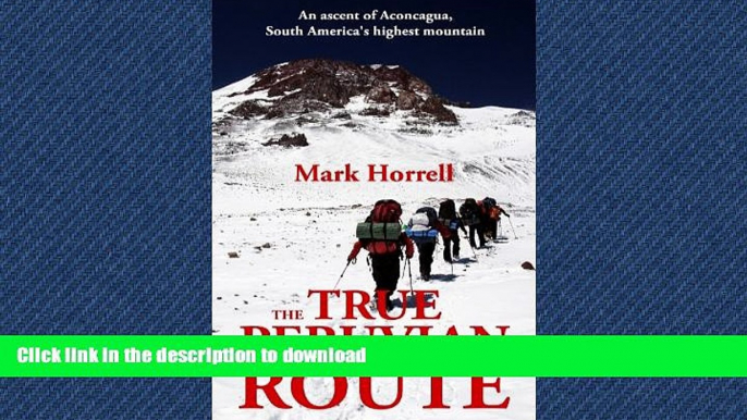 FAVORITE BOOK  The True Peruvian Route: An ascent of Aconcagua, South America s highest mountain