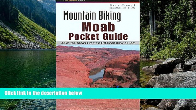 Big Deals  Mountain Biking Moab Pocket Guide 2nd: 42 of the Area s Greatest Off-Road Bicycle Rides