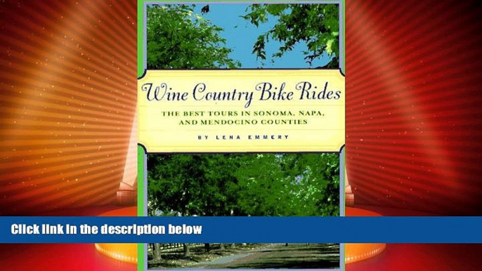 Deals in Books  Wine Country Bike Rides: The Best Tours in Sonoma, Napa, and Mendocino Counties