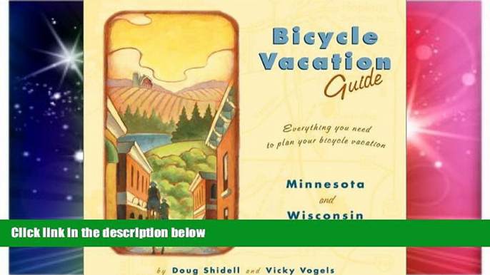 Must Have  Bicycle Vacation Guide, Minnesota and Wisconsin: Minnesota, Wisconsin  Full Ebook