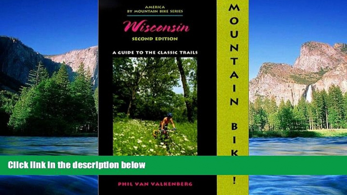 Must Have  Mountain Bike! Wisconsin, 2nd: A Guide to the Classic Trails  Buy Now