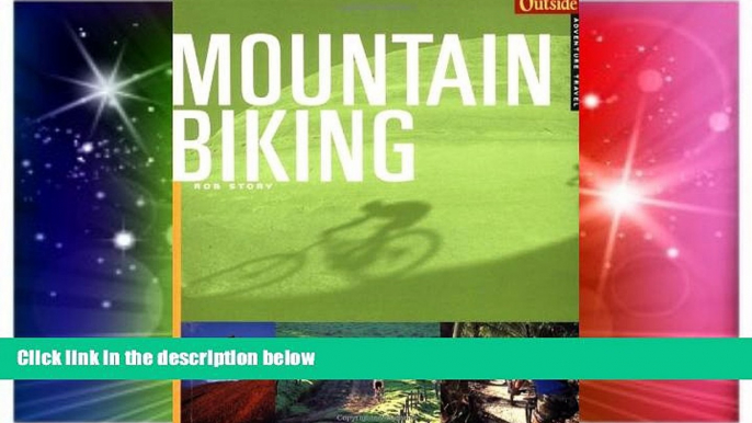 Must Have  Outside Adventure Travel: Mountain Biking (Outside Destinations)  Most Wanted