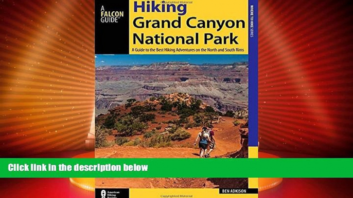 Big Sales  Hiking Grand Canyon National Park: A Guide to the Best Hiking Adventures on the North