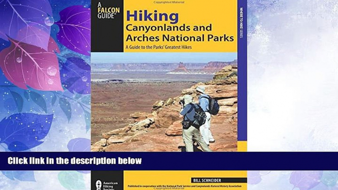 Deals in Books  Hiking Canyonlands and Arches National Parks: A Guide To The Parks  Greatest Hikes