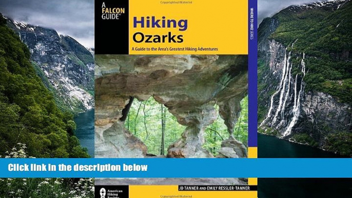 Big Deals  Hiking Ozarks: A Guide To The Area s Greatest Hiking Adventures (Regional Hiking