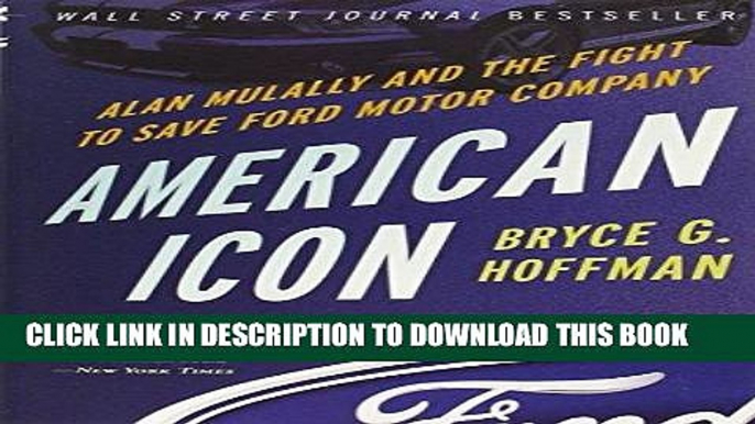 [PDF] American Icon: Alan Mulally and the Fight to Save Ford Motor Company Full Collection