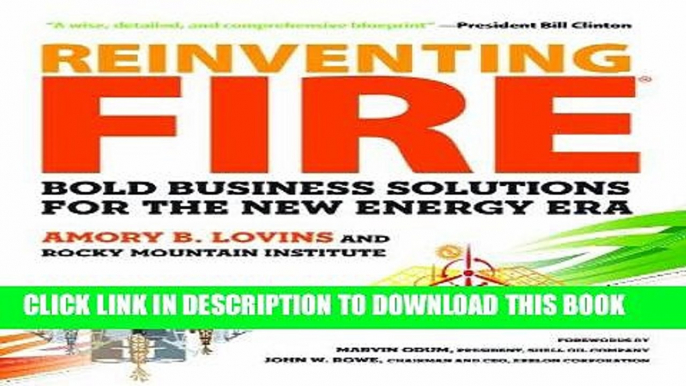 [FREE] EBOOK Reinventing Fire: Bold Business Solutions for the New Energy Era BEST COLLECTION