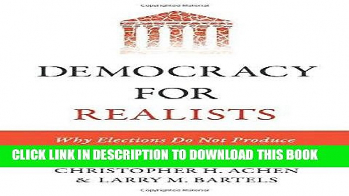 Read Now Democracy for Realists: Why Elections Do Not Produce Responsive Government (Princeton