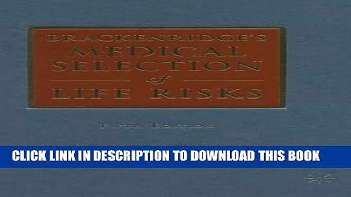 [FREE] EBOOK Brackenridge s Medical Selection of Life Risks BEST COLLECTION