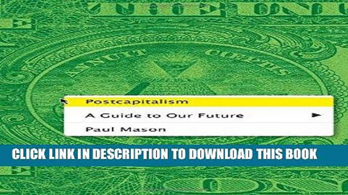 [READ] EBOOK Postcapitalism: A Guide to Our Future ONLINE COLLECTION