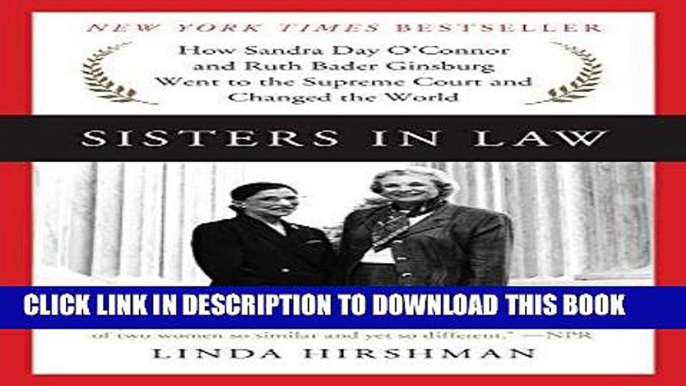 [PDF] Sisters in Law: How Sandra Day O Connor and Ruth Bader Ginsburg Went to the Supreme Court