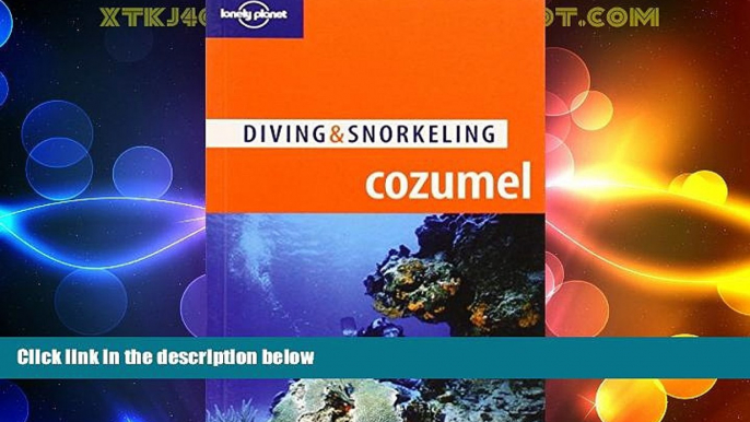 Buy NOW  Lonely Planet Diving   Snorkeling Cozumel (Lonely Planet Diving and Snorkeling Guides)